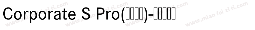 Corporate S Pro(加粗斜体)字体转换